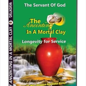 The Anointing In Mortal Clay